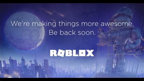 We\'re making things more awesome. Be back soon. - Roblox