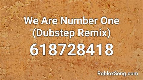 We Are Number One (dubstep Remix) Roblox ID - Roblox Music 