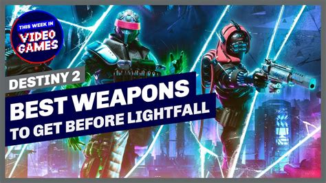 Weapons to get before Lightfall