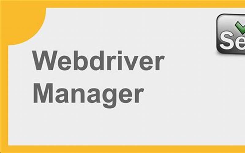 Webdriver Manager