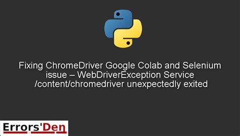 th?q=Webdriverexception%3A%20Message%3A%20Service%20%2FContent%2FChromedriver%20Unexpectedly%20Exited - Fix WebdriverException: Chromedriver Service Unexpectedly Exited with Google Colab and Selenium