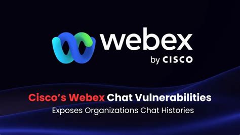 Webex vulnerabilities