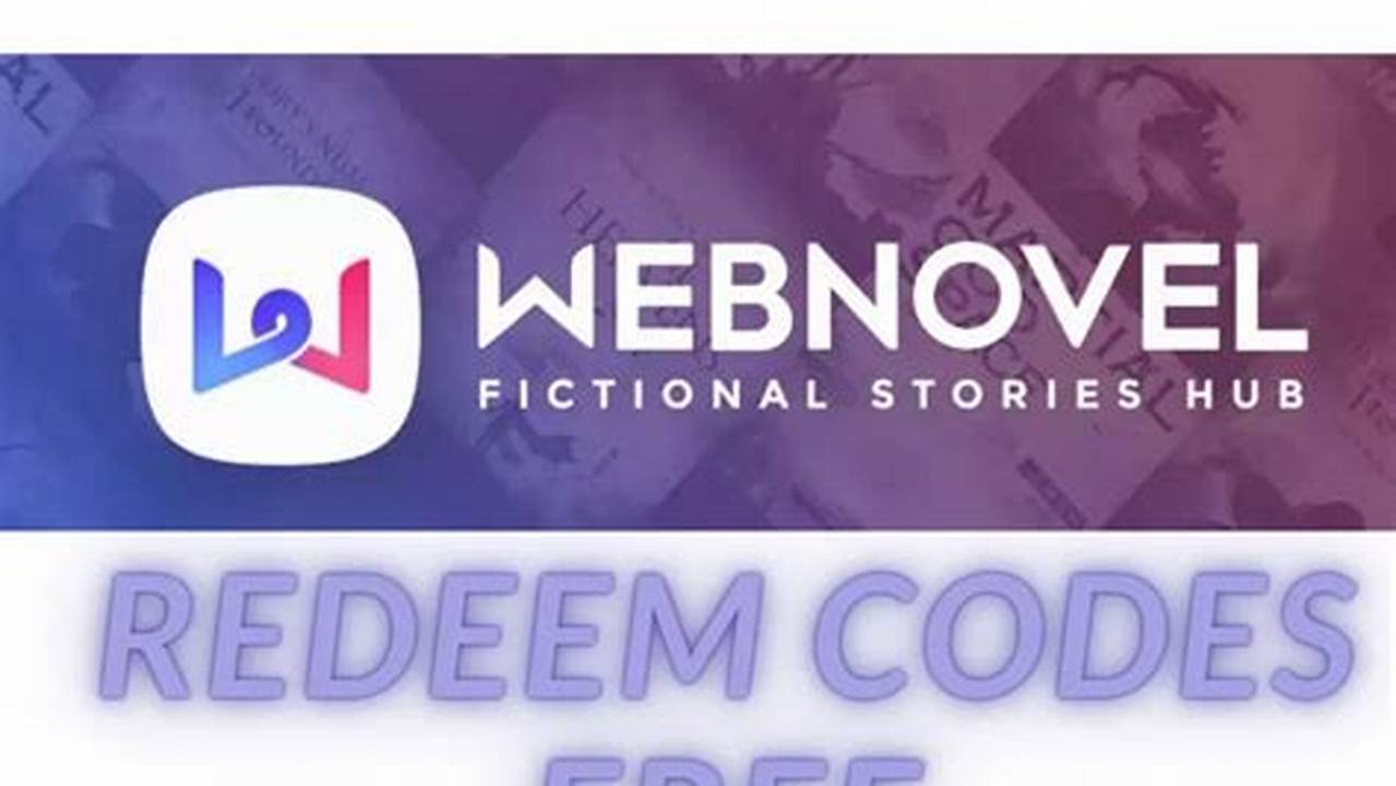 Webnovel Redeem Codes 2024