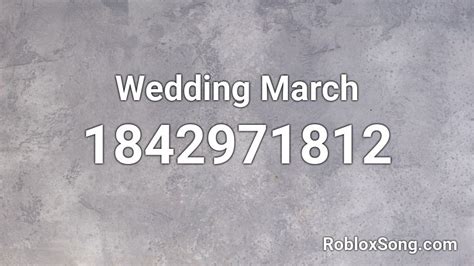 Wedding March Roblox ID - Roblox music codes