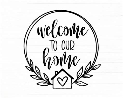 Create a Heartwarming Welcome with Our Beautifully Crafted Welcome Home Sign SVG - Perfect for All Your DIY Projects!