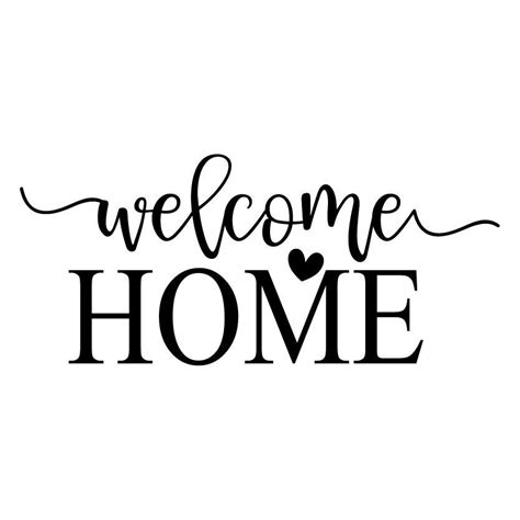 Embrace the Feeling of Homecoming with our Free Welcome Home SVG Collection!