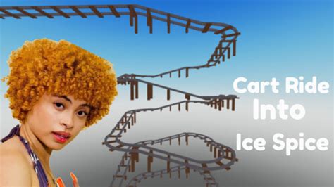 Welcome to Cart Ride into Ice Spice! - Roblox