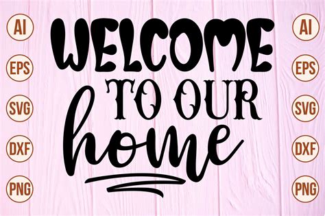 Download Welcome to Our Home SVG File Commercial Use DXF Files