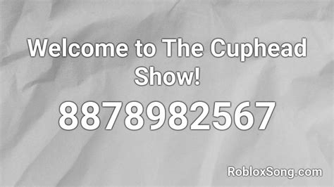 Welcome to The Cuphead Show! Roblox ID - Roblox music codes