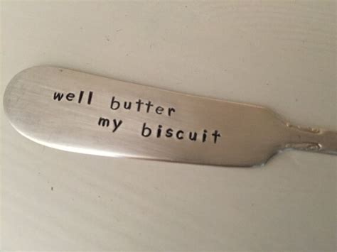 Well, butter my biscuit!