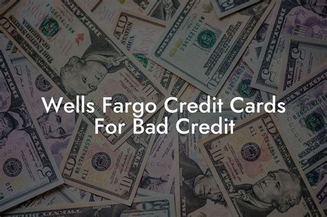 Wells Fargo Bad Credit