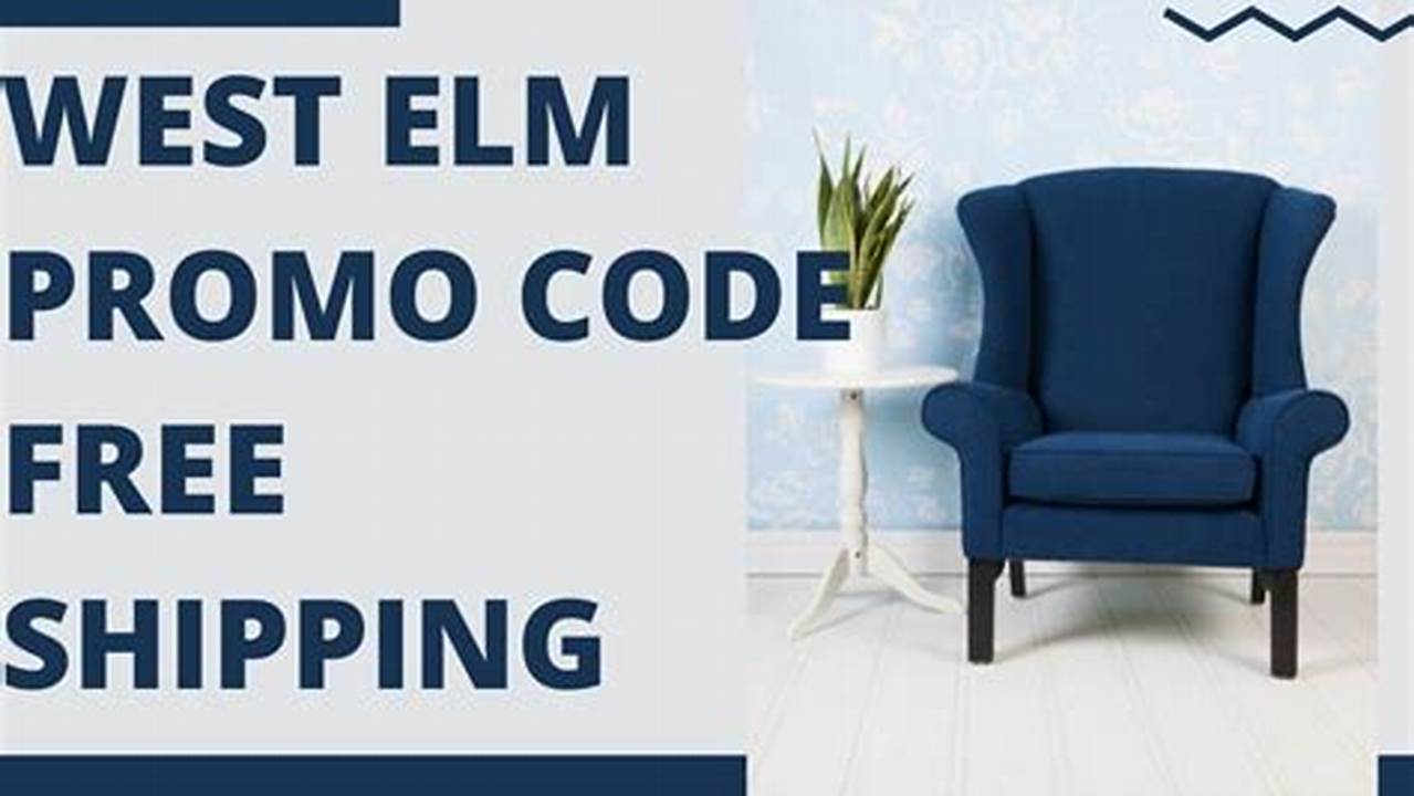 West Elm Free Shipping Code 2024 Promo Code