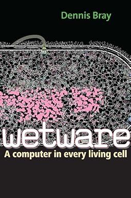 Wetware: A Computer In Every Living Cell Highlights