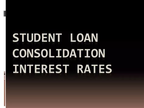 What Are Student Loan Consolidation Interest Rates?