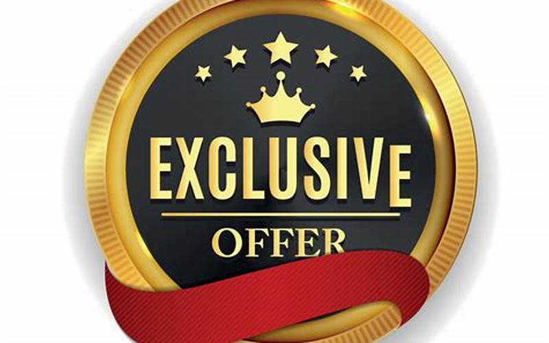 What Are The Exclusive Offers?