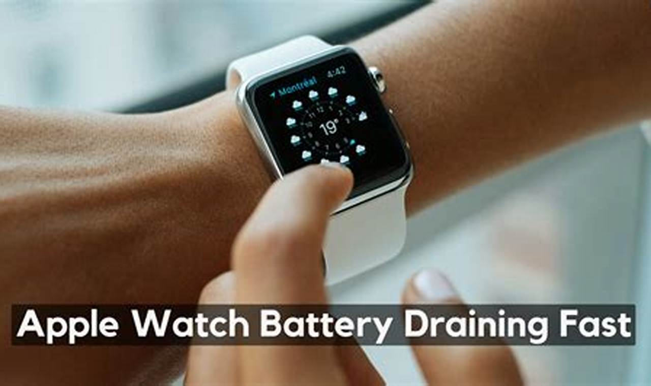 What Causes Apple Watch Battery To Drain