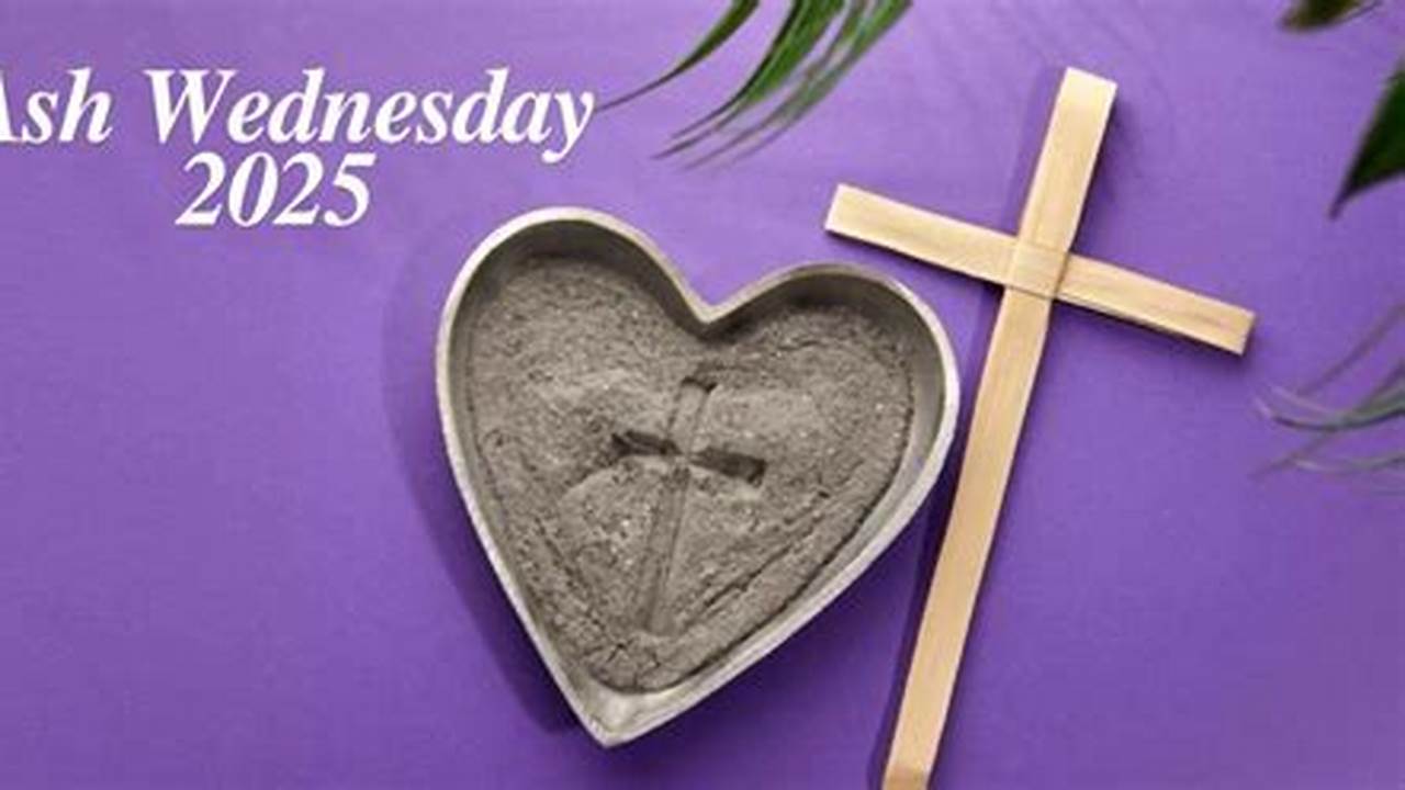 What Day Is Ash Wednesday 2025