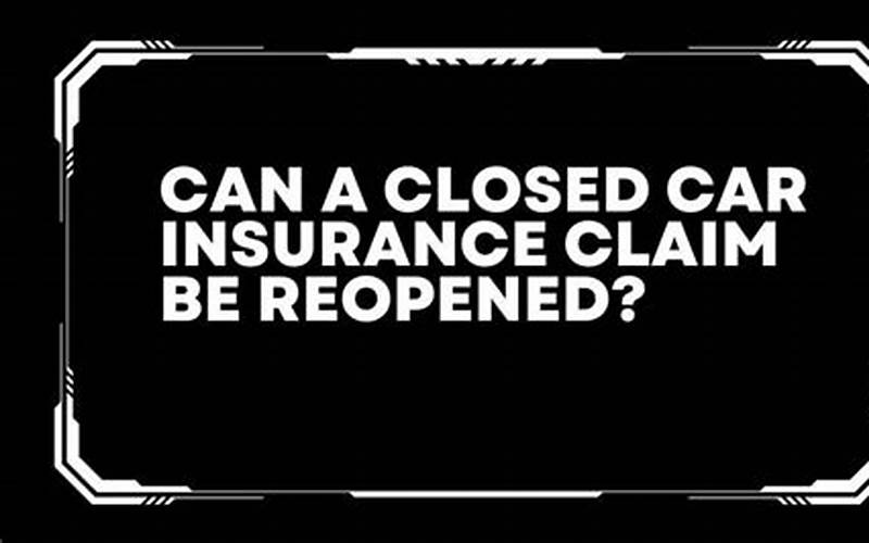 What Happens If A Car Insurance Claim Is Reopened