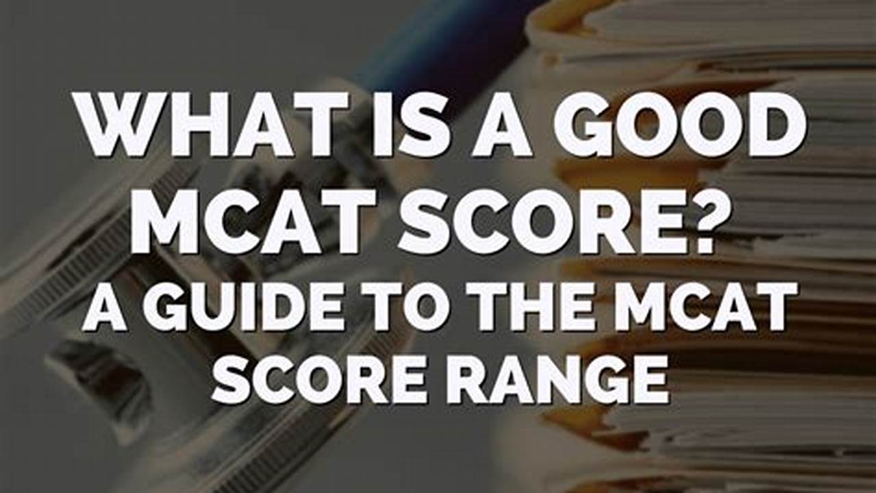 What Is Good Mcat Score 2024