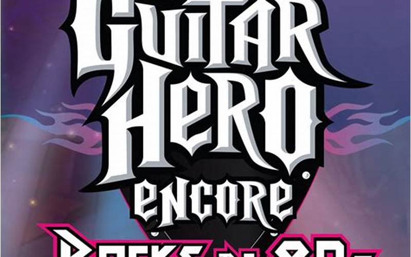 What Is Guitar Hero Encore Rocks The 80S