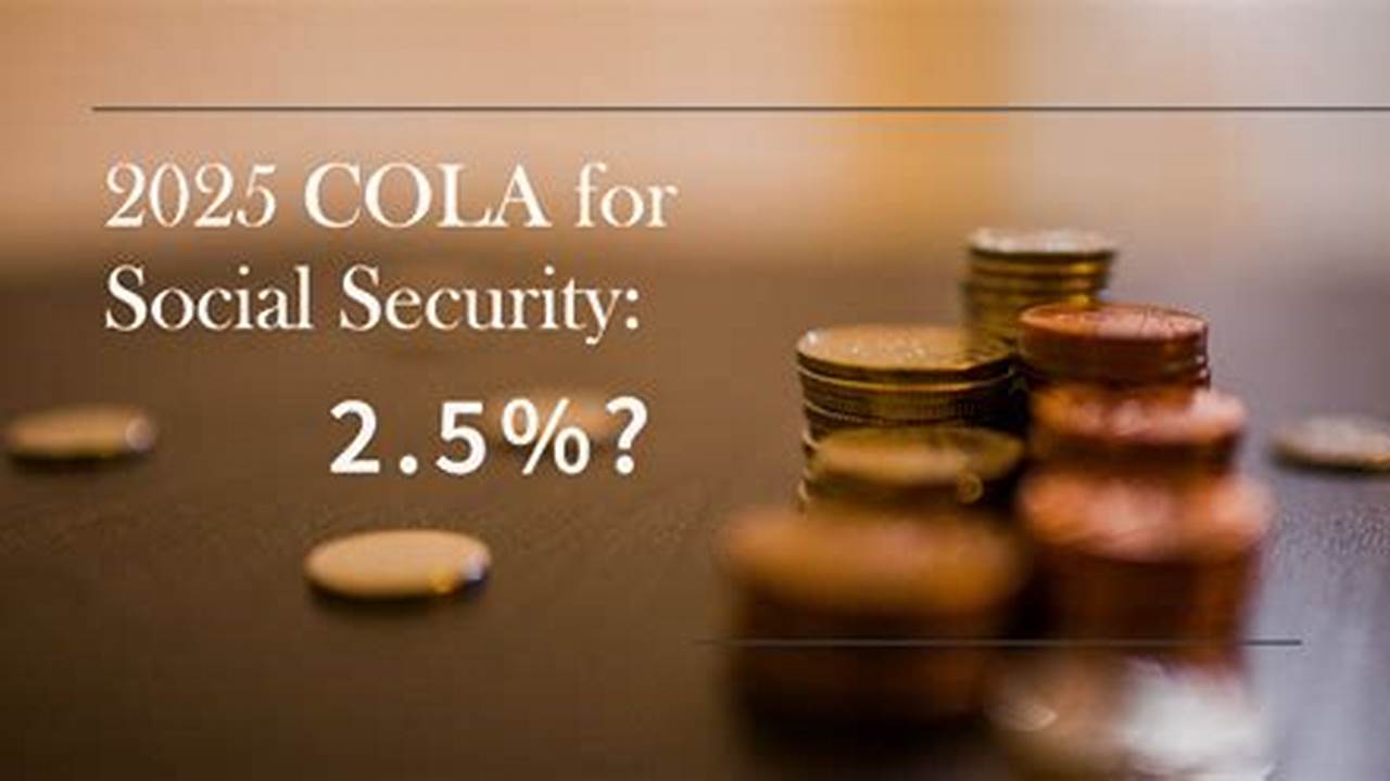 What Is The Expected Cola For 2025