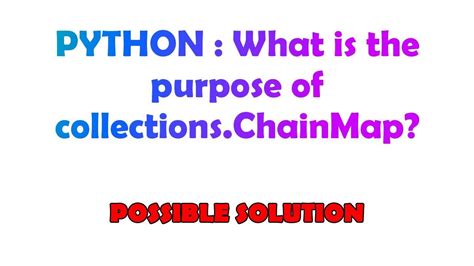 th?q=What Is The Purpose Of Collections - Unraveling the Purpose of Collections.Chainmap in Python