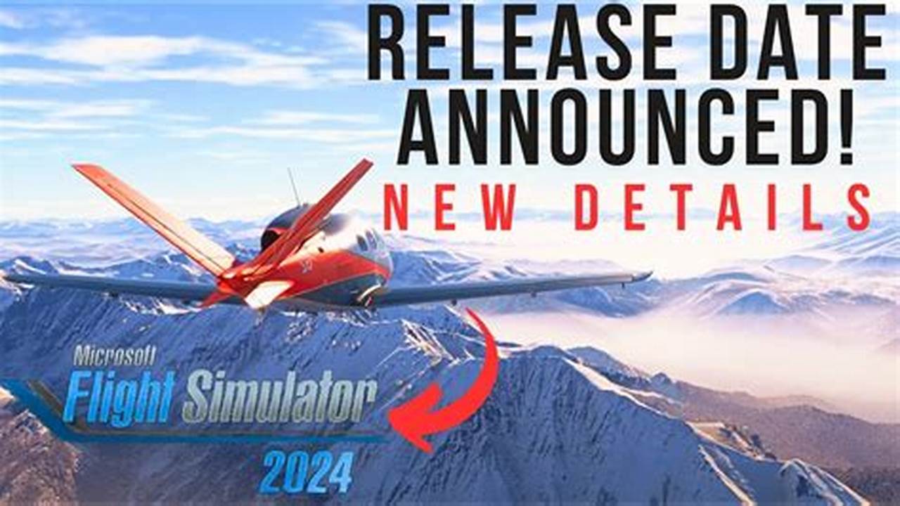What Is The Release Date For Msfs 2024