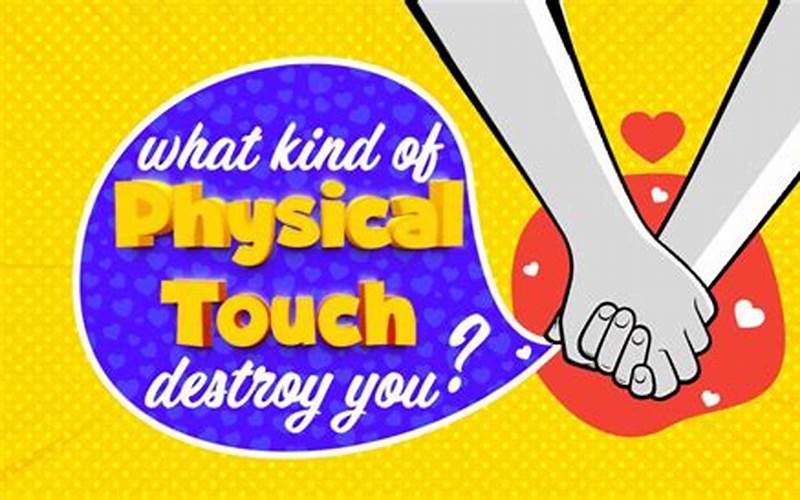 What Kinda Physical Touch Would Destroy You?