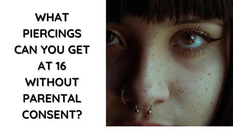 What Piercings Can You Get At 16 Without Parental Consent