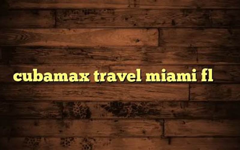 What Services Does Cubamax Travel Miami Fl Offer