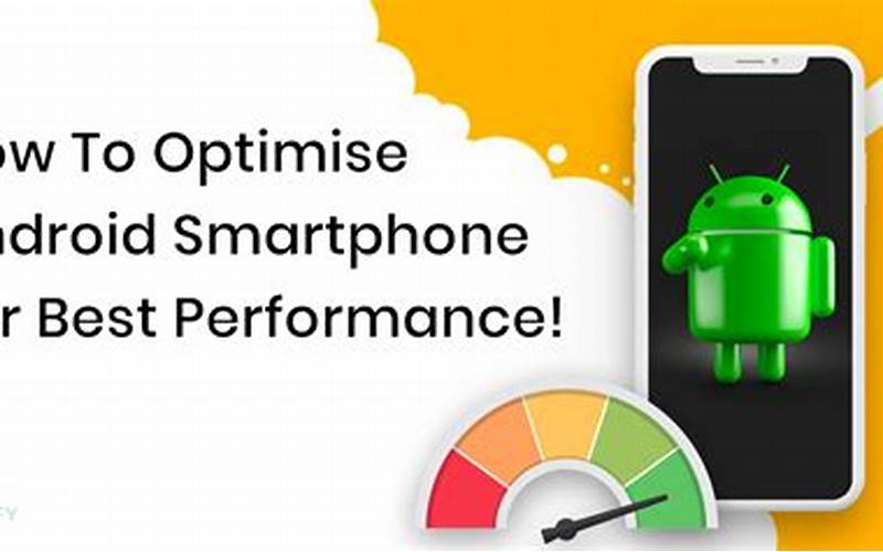 What Should You Do Instead To Optimize Your Android Phone?