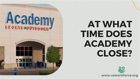 What Time Does Academy Close On Weekdays
