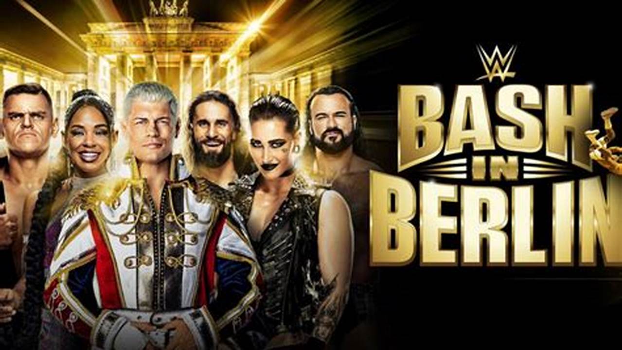 What Time Is Bash In Berlin 2024 Date