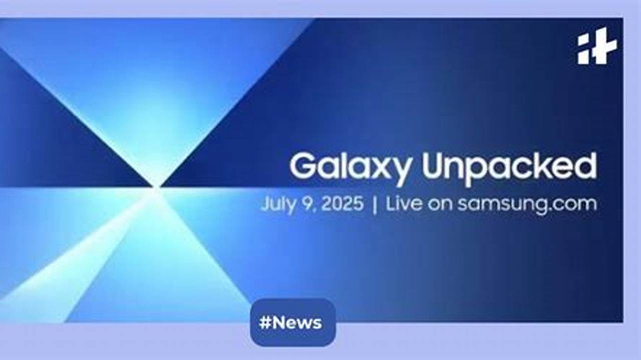 What Time Is Samsung Unpacked 2024