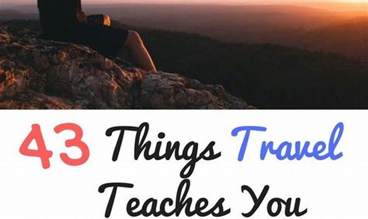 What Travelling Teaches You