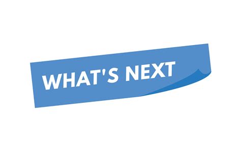 What&rsquo;s next