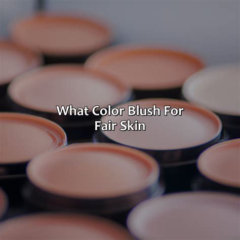 Blush Envy: Unveiling the Perfect Shades for Fair Skin Beauties