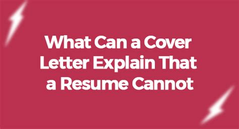 What Can A Cover Letter Explain That A Rsum Cannot
