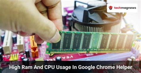What Causes High Google Chrome Helper CPU and RAM Usage