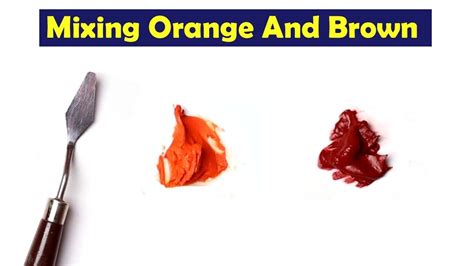 What Color Does Brown And Orange Make