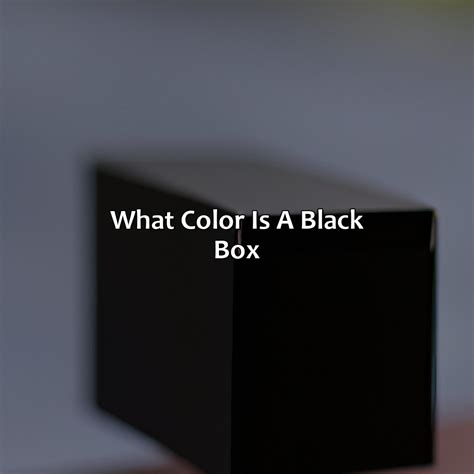 What Color Is A Black Box