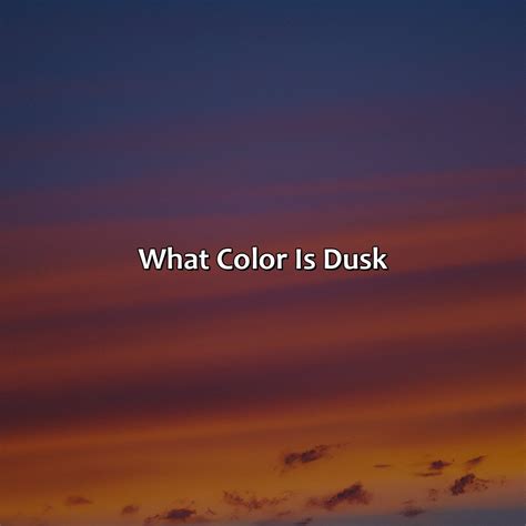 What Color Is Dusk