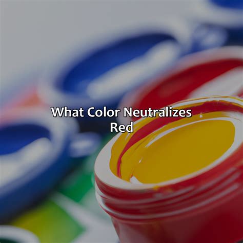What Color Neutralizes Red