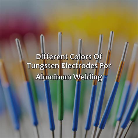 What Color Tungsten For Aluminum