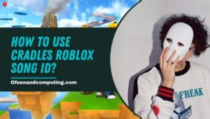 What Cradles Roblox ID Entails and How to Use Them