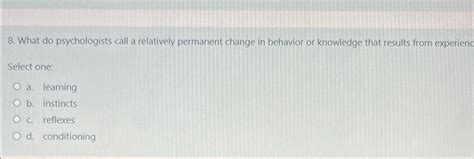 What Do Psychologists Call A Relatively Permanent Change In Behavior