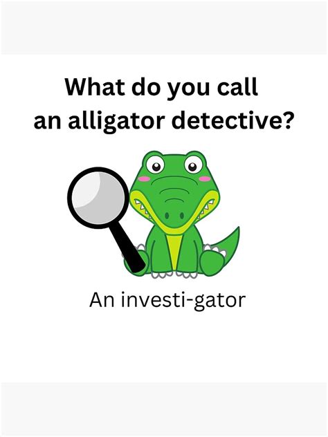 What Do You Call An Alligator Detective