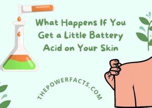 The Shocking Truth About Battery Acid and Your Skin: Unveiling the Dangers of Acidic Burns