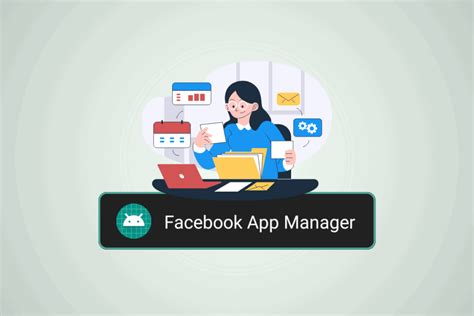 Unveiling the Mystery: Exploring the Functionality of Facebook App Manager