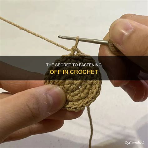 What Does Fasten Off In Crochet Mean